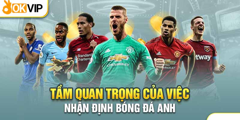 Bỏ Túi Bí Kíp Nhận Định Bóng Đá Anh Xanh Trích Đậm Đà 1 Có thêm kiến thức về bóng đá Anh qua nhận định của chuyên gia