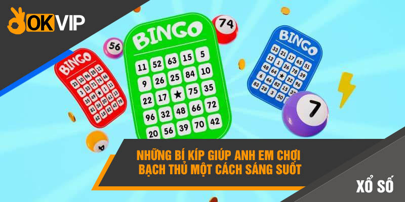 Bạch thủ lô là gì? Bỏ túi NGAY chiến thuật bất bại lô OKVIP 6 Những bí kíp giúp anh em chơi bạch thủ một cách sáng suốt