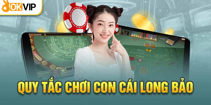 Con Cái Long Bảo - Quy Tắc Đặt Cược Trong Game Baccarat 2 Quy định thắng thua khi chơi Baccarat long bảo